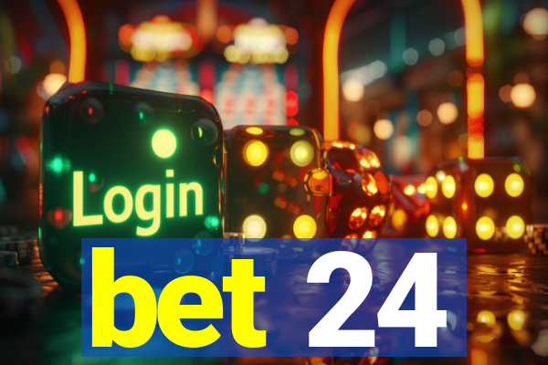 bet 24